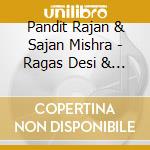 Pandit Rajan & Sajan Mishra - Ragas Desi & Shuddh Bhairavi cd