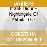 Mallik Bidur - Nightingale Of Mithila The cd musicale
