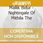 Mallik Bidur - Nightingale Of Mithila The cd