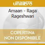 Amaan - Raga Rageshwari cd