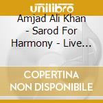 Amjad Ali Khan - Sarod For Harmony - Live At Carnegie Hall New York City