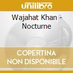 Wajahat Khan  - Nocturne cd