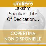 Lakshmi Shankar - Life Of Dedication 80Th Birthday Celebration cd