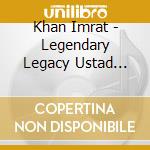 Khan Imrat - Legendary Legacy Ustad Imrat Khan cd musicale di Imrat Khan