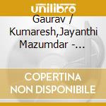 Gaurav / Kumaresh,Jayanthi Mazumdar - Walking Together cd