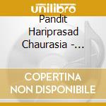 Pandit Hariprasad Chaurasia - Audience With Pandit Hariprasad Chaurasia cd musicale di Pandit Hariprasad Chaurasia