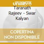 Taranath Rajeev - Swar Kalyan cd