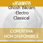 Ghosh Bikram -Electro Classical cd