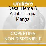 Desai Hema & Ashit - Lagna Mangal cd