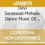 Devi Saraswati-Mehala: Dance Music Of Rajasth cd