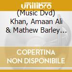 (Music Dvd) Khan, Amaan Ali & Mathew Barley & Avaan Ali Khan - Strings Attached cd musicale
