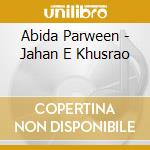 Abida Parween - Jahan E Khusrao cd