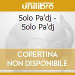 Solo Pa'dj - Solo Pa'dj cd