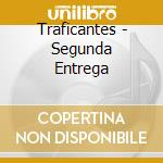 Traficantes - Segunda Entrega cd