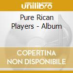 Pure Rican Players - Album cd