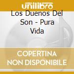 Los Duenos Del Son - Pura Vida cd