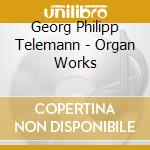 Georg Philipp Telemann - Organ Works cd