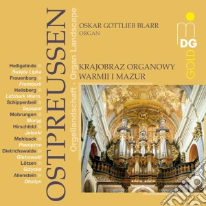 Oskar Gottlieb Blarr: Orgellandschaft Ostpreussen cd musicale di Albert/Eccard/Nowowiejski/Von Bausznern/+