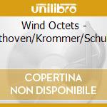 Wind Octets - Beethoven/Krommer/Schubert cd