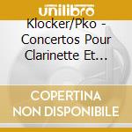 Klocker/Pko - Concertos Pour Clarinette Et Basson cd