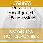 Gurzenich Fagottquintett - Fagottissimo cd musicale di Mdg
