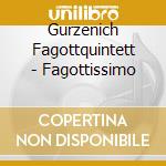 Gurzenich Fagottquintett - Fagottissimo cd