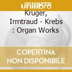 Kruger, Irmtraud - Krebs : Organ Works cd