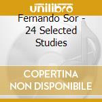 Fernando Sor - 24 Selected Studies cd musicale di Sor