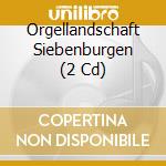 Orgellandschaft Siebenburgen (2 Cd) cd