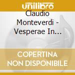 Claudio Monteverdi - Vesperae In Nativitate cd musicale di Claudio Monteverdi