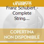 Franz Schubert - Complete String Quartets (9 Cd) cd musicale di Franz Schubert
