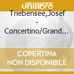 Triebensee,Josef - Concertino/Grand Quintuor cd musicale di Triebensee,Josef