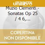 Muzio Clementi - Sonatas Op 25 / 4 6, 33 / 1 cd