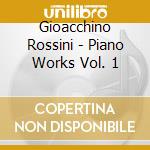 Gioacchino Rossini - Piano Works Vol. 1 cd