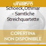 Schoeck,Othmar - Samtliche Streichquartette cd