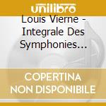 Louis Vierne - Integrale Des Symphonies Pour Orgue (4 Cd) cd musicale di Van Oosten, Ben