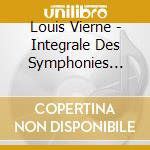 Louis Vierne - Integrale Des Symphonies Pour Orgue (4 Cd) cd