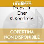 Drops..In Einer Kl.Konditorei cd