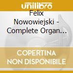 Felix Nowowiejski - Complete Organ Symphonies cd