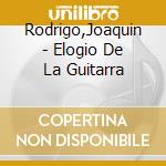 Rodrigo,Joaquin - Elogio De La Guitarra cd