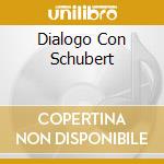 Dialogo Con Schubert cd
