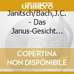 Janitsch/Bach,J.C. - Das Janus-Gesicht Des Empfindsamen Stils cd musicale di Janitsch/Bach,J.C.