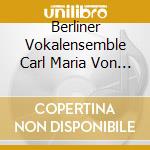 Berliner Vokalensemble Carl Maria Von Weber - Kalinka cd