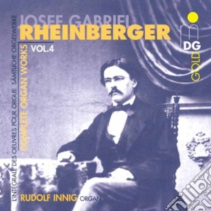 Josef Gabriel Rheinberger - L'Opera Completa X Organo 4 cd musicale di Joseph Gabriel Rheinberger