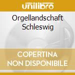 Orgellandschaft Schleswig cd