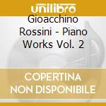 Gioacchino Rossini - Piano Works Vol. 2 cd