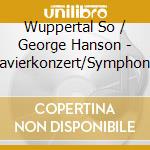 Wuppertal So / George Hanson - Klavierkonzert/Symphonie cd musicale di Draeseke,Felix