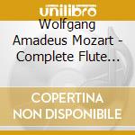 Wolfgang Amadeus Mozart - Complete Flute Quartets cd musicale di Wolfgang Amadeus Mozart