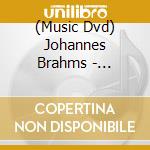 (Music Dvd) Johannes Brahms - Quartett Op.67 / Sextett Op.18 cd