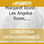 Margaret Roest - Les Angelus - Roest, Margaret cd musicale di Charles
